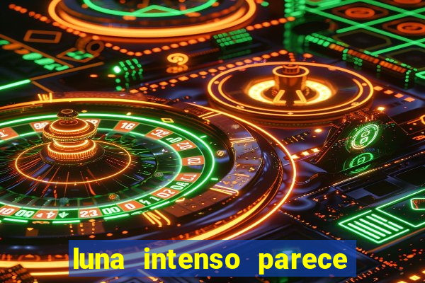 luna intenso parece com qual perfume importado